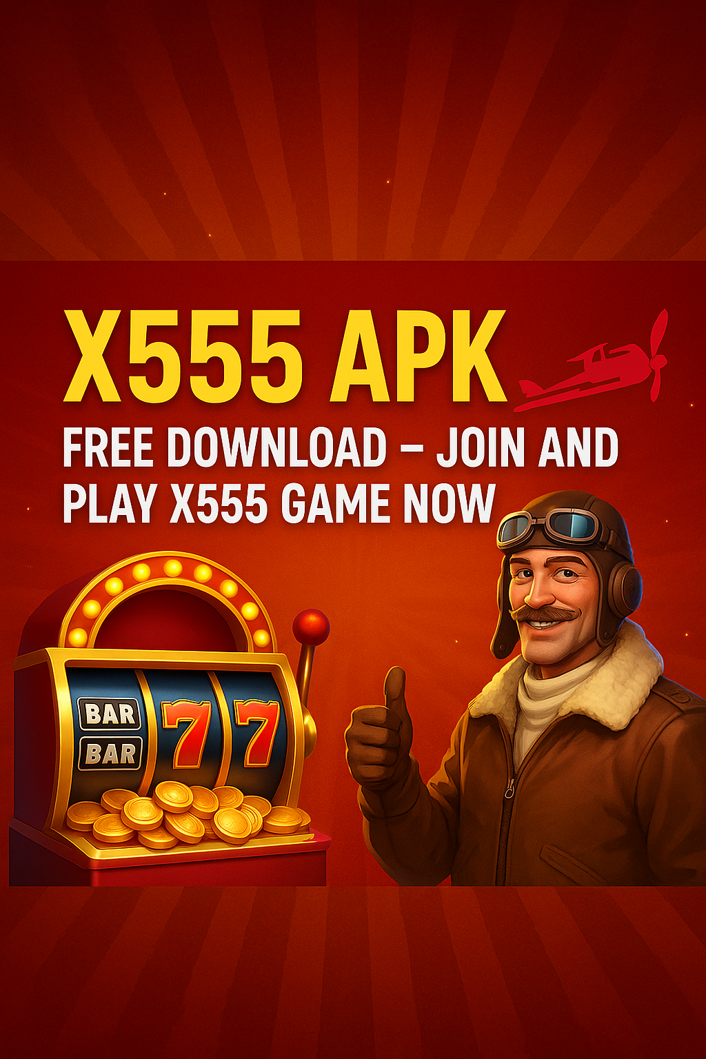 X555 APK Free Download – Join and Play X555 Game Now